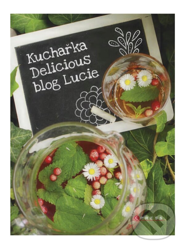 E-kniha: Kuchařka Delicious blog Lucie (Lucie). CPRESS, 2017 E-kniha: Kuchařka Delicious blog Lucie (Lucie). CPRESS, 2017