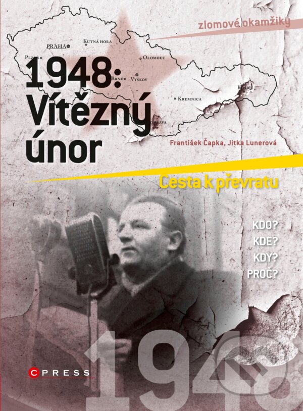 E-kniha: 1948: Vítězný únor (František Čapka a Jitka Lunerová). CPRESS E-kniha: 1948: Vítězný únor (František Čapka a Jitka Lunerová). CPRESS