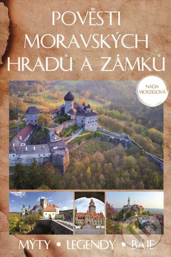 E-kniha: Pověsti moravských hradů a zámků (Naďa Moyzesová). XYZ, 2018 E-kniha: Pověsti moravských hradů a zámků (Naďa Moyzesová). XYZ, 2018