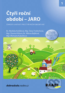 Kniha: Čtyři roční období: Jaro (Markéta Košťálová, Dana Tvrďochová, Žaneta Křížová, Milena Bejlková a Michaela...). Raabe, 2018 Kniha: Čtyři roční období: Jaro (Markéta Košťálová, Dana Tvrďochová, Žaneta Křížová, Milena Bejlková a Michaela...). Raabe, 2018