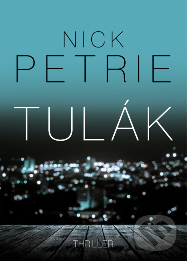 E-kniha: Tulák (Nick Petrie). XYZ, 2018 E-kniha: Tulák (Nick Petrie). XYZ, 2018