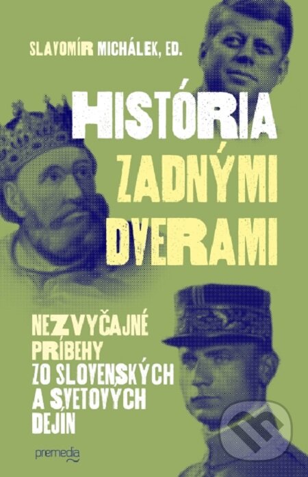 E-kniha: História zadnými dverami (Slavomír Michálek). Premedia, 2018 E-kniha: História zadnými dverami (Slavomír Michálek). Premedia, 2018