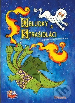 Kniha: Obludky a strašidláci (Jindřiška Kratschmarová). Thovt, 2013 Kniha: Obludky a strašidláci (Jindřiška Kratschmarová). Thovt, 2013