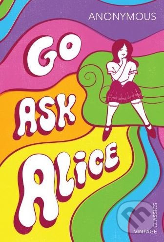 Kniha: Go Ask Alice (Vintage). Vintage, 2018 Kniha: Go Ask Alice (Vintage). Vintage, 2018