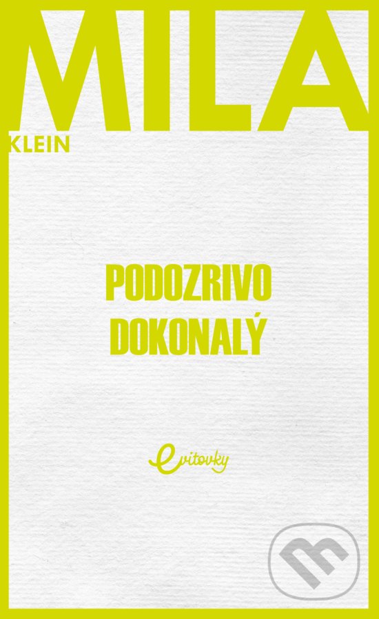 Kniha: Podozrivo dokonalý (Mila Klein). MAFRA Slovakia, 2019 Kniha: Podozrivo dokonalý (Mila Klein). MAFRA Slovakia, 2019