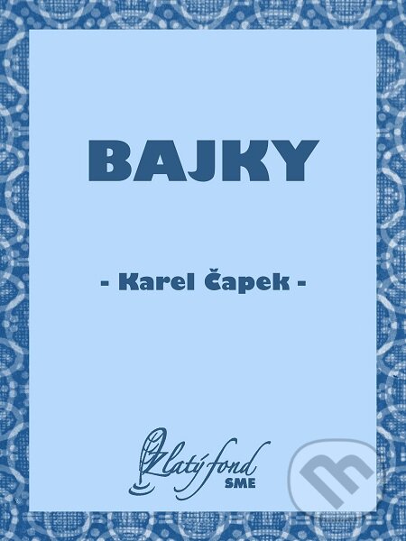 E-kniha: Bajky (Karel Čapek). Petit Press E-kniha: Bajky (Karel Čapek). Petit Press
