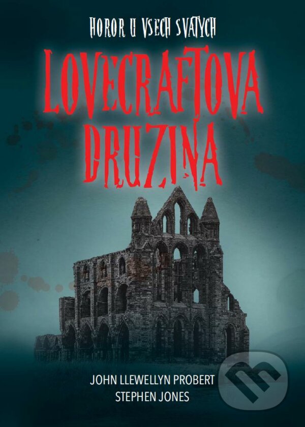 E-kniha: Lovecraftova družina: Horor u Všech svatých (John Llewellyn Probert a Stephen Jones). XYZ, 2017 E-kniha: Lovecraftova družina: Horor u Všech svatých (John Llewellyn Probert a Stephen Jones). XYZ, 2017