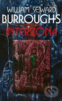 Kniha: Interzóna (William S. Burroughs). Maťa, 2019 Kniha: Interzóna (William S. Burroughs). Maťa, 2019