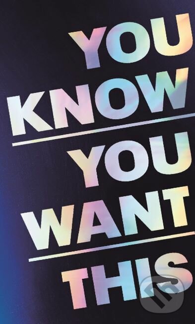 Kniha: You Know You Want This (Kristen Roupenian). Jonathan Cape, 2019 Kniha: You Know You Want This (Kristen Roupenian). Jonathan Cape, 2019