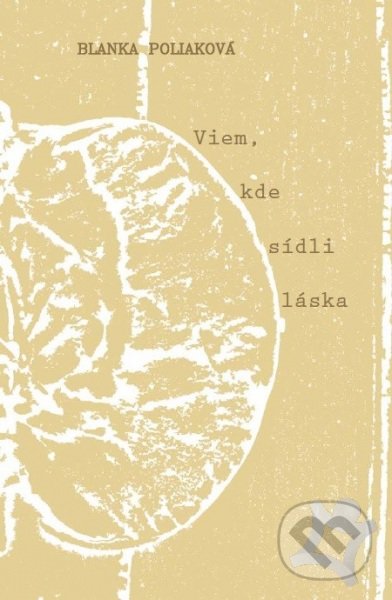 Kniha: Viem, kde sídli láska (Blanka Poliaková). Mayor, s.r.o., 2018 Kniha: Viem, kde sídli láska (Blanka Poliaková). Mayor, s.r.o., 2018