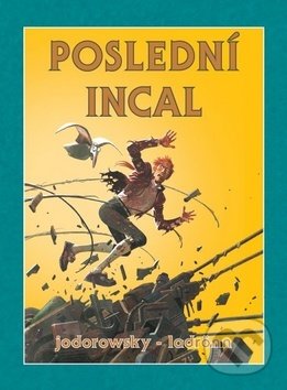 Kniha: Poslední Incal (Alejandro Jodorowsky a José Ladrönn). Crew, 2018 Kniha: Poslední Incal (Alejandro Jodorowsky a José Ladrönn). Crew, 2018