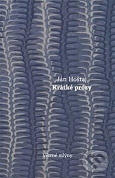 Kniha: Krátké prózy (Ján Hoštaj a Kateřina Wewiorová). Větrné mlýny, 2017 Kniha: Krátké prózy (Ján Hoštaj a Kateřina Wewiorová). Větrné mlýny, 2017