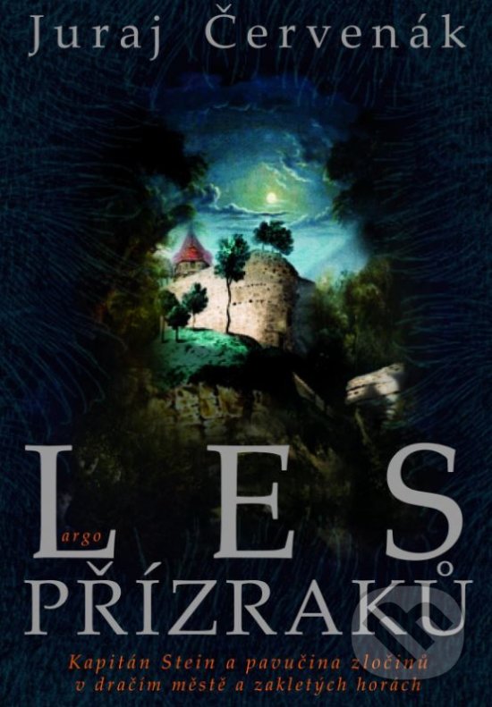 Kniha: Les přízraků (Juraj Červenák). Argo, 2019 Kniha: Les přízraků (Juraj Červenák). Argo, 2019