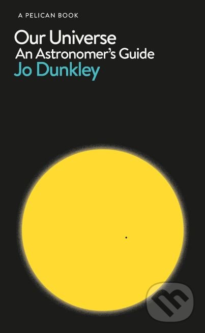 Kniha: Our Universe (Jo Dunkley). Penguin Books, 2019 Kniha: Our Universe (Jo Dunkley). Penguin Books, 2019