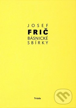 Básnické sbírky - Josef Frič, Triáda, 2017
