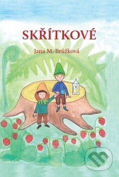Kniha: Skřítkové (Jana M. Brůžková). Petr Prchal, 2019 Kniha: Skřítkové (Jana M. Brůžková). Petr Prchal, 2019