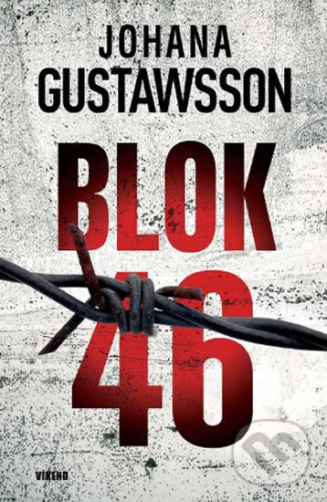 Kniha: Blok 46 (Johana Gustawsson). Víkend, 2017 Kniha: Blok 46 (Johana Gustawsson). Víkend, 2017