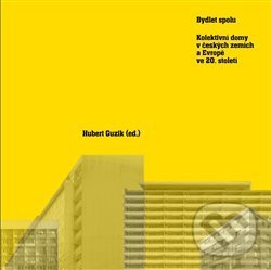 Kniha: Bydlet spolu (Hubert Guzik). Arbor vitae, 2019 Kniha: Bydlet spolu (Hubert Guzik). Arbor vitae, 2019