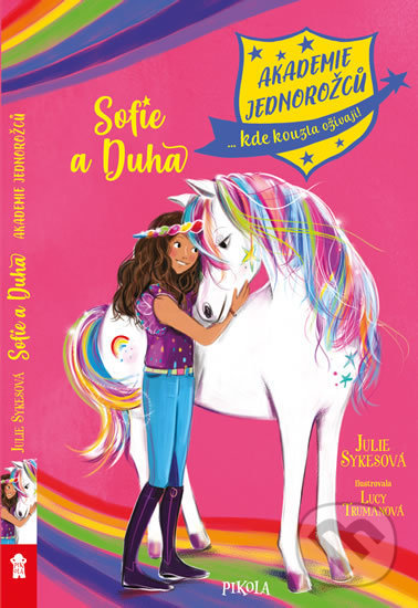 Kniha: Sofie a Duha (Julie Sykes). Pikola, 2019 Kniha: Sofie a Duha (Julie Sykes). Pikola, 2019