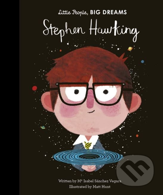 Kniha: Stephen Hawking (Maria Isabel Sánchez Vegara). Frances Lincoln, 2019 Kniha: Stephen Hawking (Maria Isabel Sánchez Vegara). Frances Lincoln, 2019