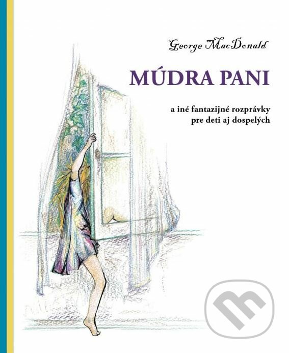 Kniha: Múdra pani (George MacDonald). Porta Libri, 2019 Kniha: Múdra pani (George MacDonald). Porta Libri, 2019