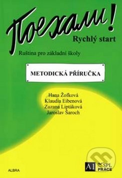 Kniha: Pojechali! Rychlý start Metodická příručka (Hana Žofková, Klaudia Eibenová a Zuzana Liptáková). ALBRA Kniha: Pojechali! Rychlý start Metodická příručka (Hana Žofková, Klaudia Eibenová a Zuzana Liptáková). ALBRA