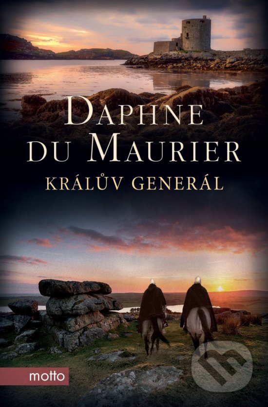 Kniha: Králův generál (Daphne du Maurier). Motto, 2019 Kniha: Králův generál (Daphne du Maurier). Motto, 2019