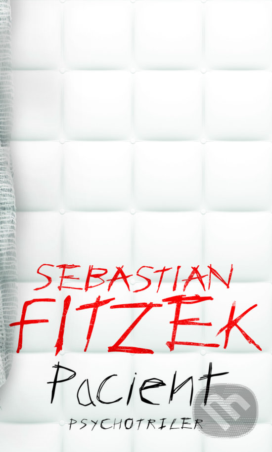 Kniha: Pacient (Sebastian Fitzek). Tatran, 2019 Kniha: Pacient (Sebastian Fitzek). Tatran, 2019
