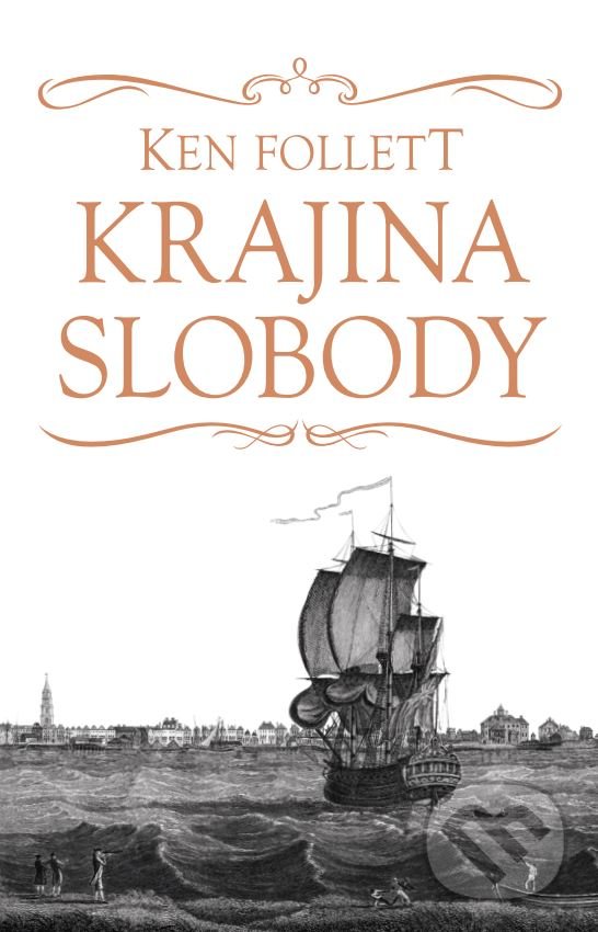 Kniha: Krajina slobody (Ken Follett). Tatran, 2019 Kniha: Krajina slobody (Ken Follett). Tatran, 2019