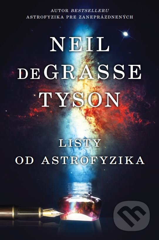 Kniha: Listy od astrofyzika (Neil deGrasse Tyson). Tatran, 2019 Kniha: Listy od astrofyzika (Neil deGrasse Tyson). Tatran, 2019