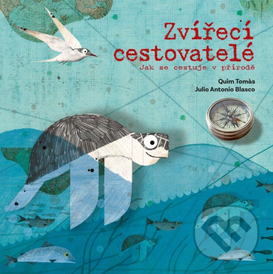 Kniha: Zvířecí cestovatelé (Quim Tomàs). CPRESS, 2019 Kniha: Zvířecí cestovatelé (Quim Tomàs). CPRESS, 2019
