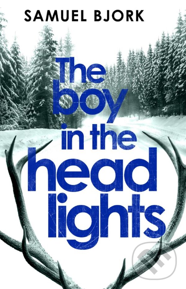 Kniha: The Boy in the Headlights (Samuel Bjork). Doubleday, 2019 Kniha: The Boy in the Headlights (Samuel Bjork). Doubleday, 2019