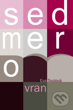 Kniha: Sedmero vran (Eva Toulová). Akcent, 2011 Kniha: Sedmero vran (Eva Toulová). Akcent, 2011
