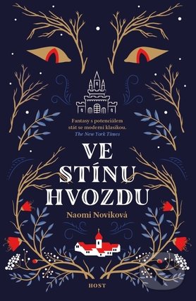 Kniha: Ve stínu Hvozdu (Naomi Novik). Host, 2019 Kniha: Ve stínu Hvozdu (Naomi Novik). Host, 2019