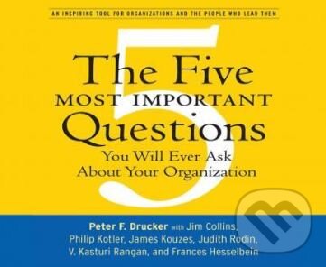 Audiokniha: The Five Most Important Questions (Peter F. Drucker). Gildan, 2016 Audiokniha: The Five Most Important Questions (Peter F. Drucker). Gildan, 2016