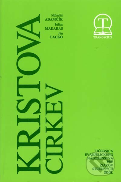 Kniha: Kristova cirkev (Ján Lacko, Július Madarás a Mikuláš Adamčík). Tranoscius Kniha: Kristova cirkev (Ján Lacko, Július Madarás a Mikuláš Adamčík). Tranoscius