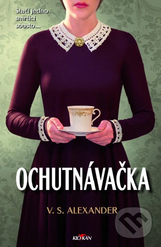 Kniha: Ochutnávačka (V.S. Alexander). Alpress, 2018 Kniha: Ochutnávačka (V.S. Alexander). Alpress, 2018