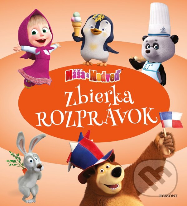 Kniha: Máša a medveď: Zbierka rozprávok (Egmont SK). Egmont SK, 2019 Kniha: Máša a medveď: Zbierka rozprávok (Egmont SK). Egmont SK, 2019