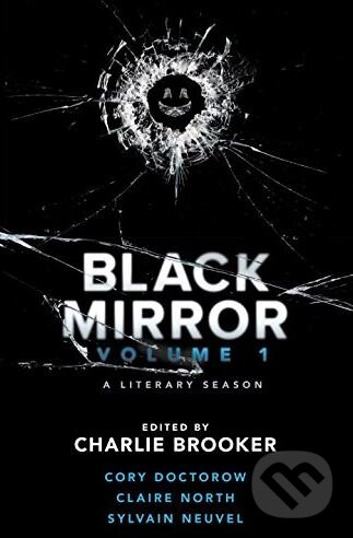 Kniha: Black Mirror (Charlie Brooker). Del Rey, 2019 Kniha: Black Mirror (Charlie Brooker). Del Rey, 2019