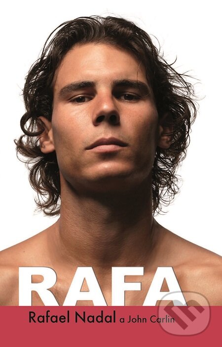 E-kniha: Rafa (John Carlin a Rafael Nadal). Timy Partners, 2011 E-kniha: Rafa (John Carlin a Rafael Nadal). Timy Partners, 2011