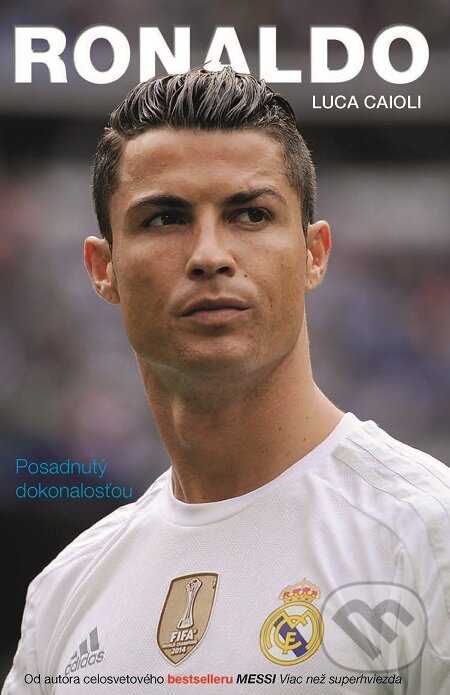 E-kniha: Ronaldo - Posadnutý dokonalosťou (Luca Caioli). Timy Partners, 2015 E-kniha: Ronaldo - Posadnutý dokonalosťou (Luca Caioli). Timy Partners, 2015