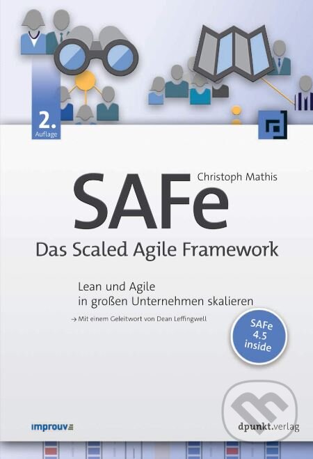 Kniha: SAFe (Christoph Mathis). Dpunkt, 2017 Kniha: SAFe (Christoph Mathis). Dpunkt, 2017