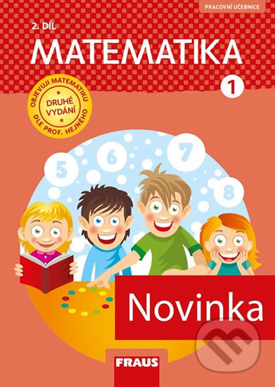 Kniha: Matematika 1/2 - dle prof. Hejného nová generace (Fraus). Fraus Kniha: Matematika 1/2 - dle prof. Hejného nová generace (Fraus). Fraus