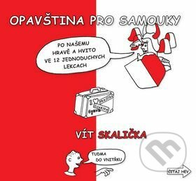 Kniha: Opavština pro samouky (Vít Skalička). Matice slezská, 2019 Kniha: Opavština pro samouky (Vít Skalička). Matice slezská, 2019