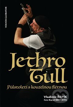 Kniha: Jethro Tull (Vladimír Řepík). Volvox Globator, 2019 Kniha: Jethro Tull (Vladimír Řepík). Volvox Globator, 2019