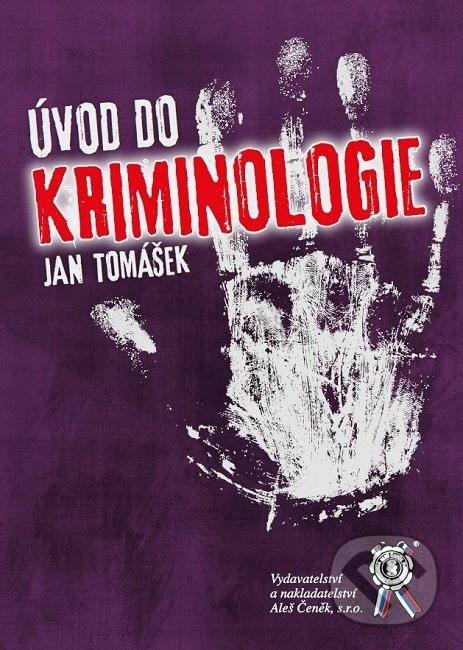 Kniha: Úvod do kriminologie (Jan Tomášek). Aleš Čeněk, 2019 Kniha: Úvod do kriminologie (Jan Tomášek). Aleš Čeněk, 2019