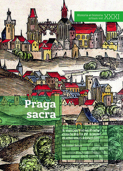Kniha: Praga sacra (Miroslav Šmied). Nakladatelství Lidové noviny, 2019 Kniha: Praga sacra (Miroslav Šmied). Nakladatelství Lidové noviny, 2019