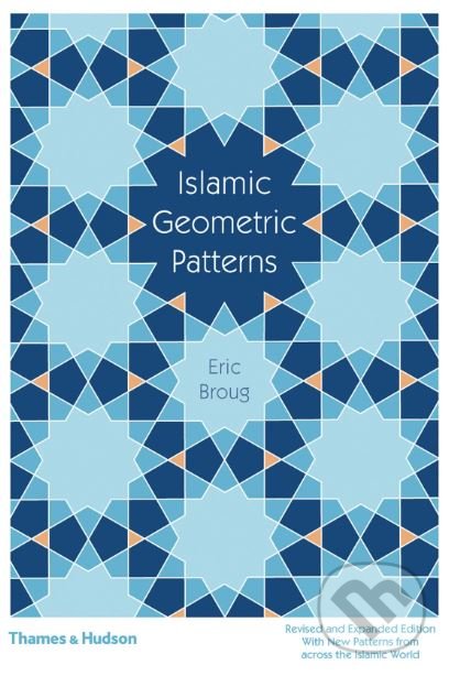 Kniha: Islamic Geometric Patterns (Eric Broug). Thames & Hudson, 2019 Kniha: Islamic Geometric Patterns (Eric Broug). Thames & Hudson, 2019