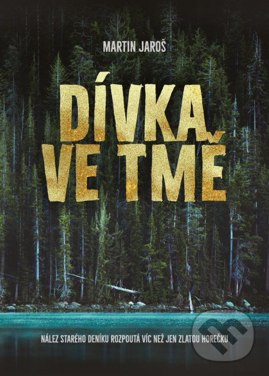 Kniha: Dívka ve tmě (Martin Jaroš). XYZ, 2019 Kniha: Dívka ve tmě (Martin Jaroš). XYZ, 2019