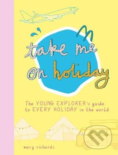 Kniha: Take Me On Holiday (Mary Richards). Agnes and Aubrey, 2019 Kniha: Take Me On Holiday (Mary Richards). Agnes and Aubrey, 2019